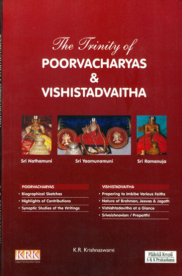 The Trinity of Poorva Acharyas and Vishishtadvaita