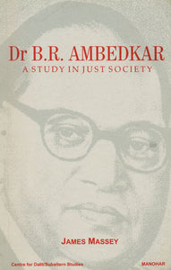 Dr. B. R. Ambedkar (A Study in Just Society)