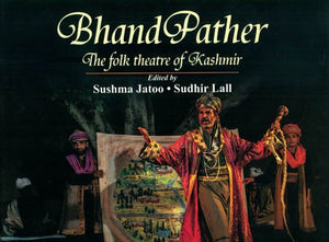 Bhand Pather (The Folk Theatre of Kashmir)