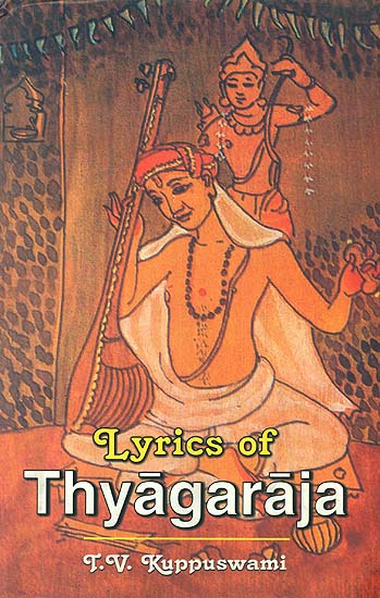 Lyrics of Thyagaraja (Cult of Devotion and Social Realism)