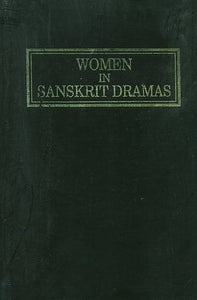 Women in Sanskrit Dramas