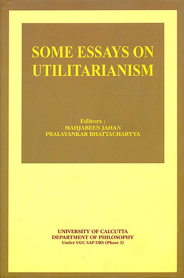 Some Essays on Utilitarianism