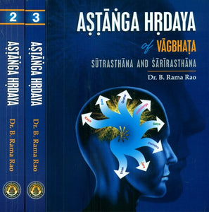 Astanga Hrdaya of Vagbhata - Sutrasthana, Sarirasthana, Nidanasthana, Cikitsasthana, Kalpasiddhisthana and Uttarasthana (Set of Three Volumes)