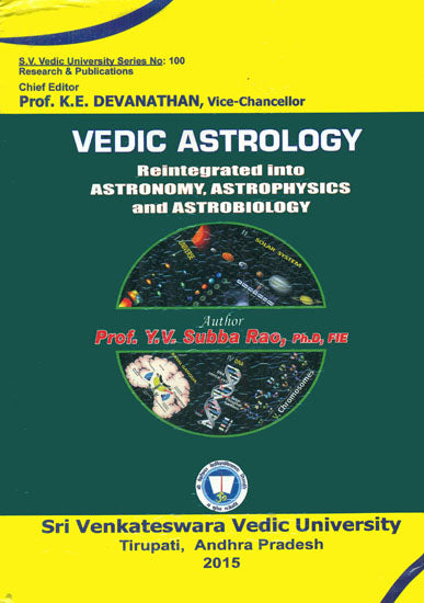 Vedic Astrology (Reintegrated into Astronomy, Astrophysics and Astrobiology)