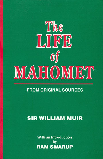 The Life of Mahomet (From Original Sources)