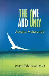 The One and Only - Advaita Makaranda (With Commentary of Swami Tejomayananda)