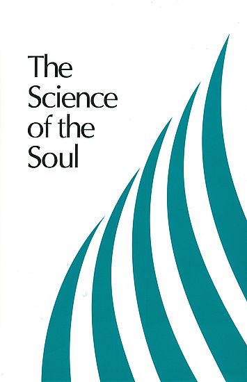 The Science of the Soul (Discourses and Excerpts from Letters)