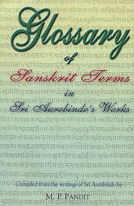 Glossary of Sanskrit Terms in Sri Aurobindo's Works