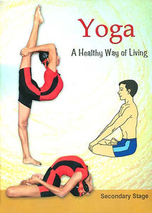 Yoga - A Healthy Way of Living (Secondary Stage)