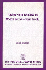 Ancient Hindu Scriptures and Modern Science - Some Parallels