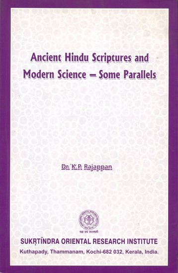 Ancient Hindu Scriptures and Modern Science - Some Parallels