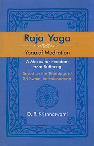 Raja Yoga: Yoga of Meditation - A Means for Freedom from Suffering