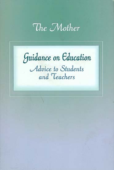 Guidance on Education - Advice to Students and Teachers