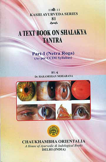 A Text Book on Shalakya Tantra: Netra Roga - As per CCIM Syllabus (Part-I)