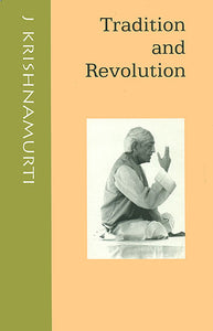 Tradition and Revolution (Dialogues With J. Krishnamurti)