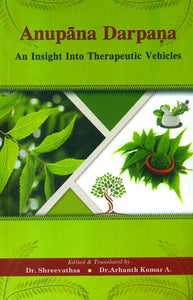 Anupana Darpana (An Insight into Therapeutic Vehicles)