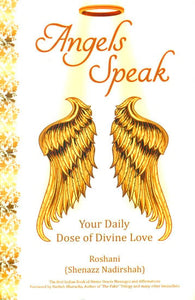 Angels Speak (Your Daily Dose of Divine Love)