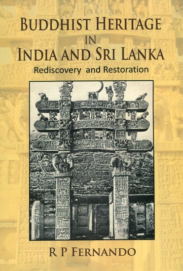 Buddhist Heritage in India and Sri Lanka (Rediscovery and Restoration)