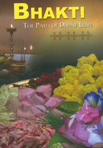 Bhakti - A Collection of Articles on the Path of Divine Love