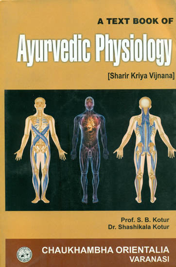 A Text Book of Ayurvedic Physiology (Sharir Kriya Vijnana)