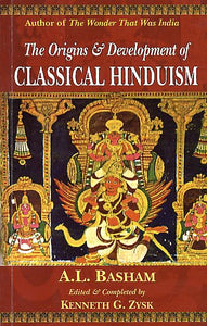 The Origins and Development of Classical Hinduism