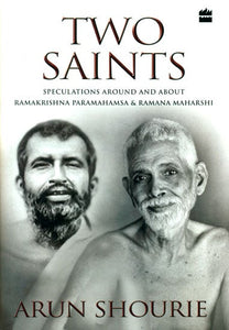 Two Saints (Speculations Around and About Ramakrishna Paramahamsa and Ramana Maharshi)