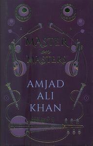 Master on Masters (Amjad Ali Khan on Other Musicians)