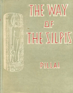 The Way of The Silpis or Hindu Approach to Art and Science (An Old and Rare Book)