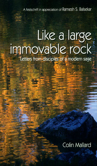 Like a Large Immovable Rock (Letters from Disciples of a Modern Sage)