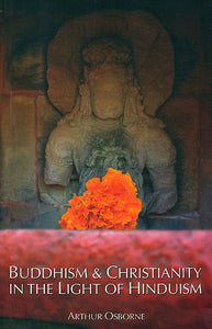 Buddhism and Christianity in The Light of Hinduism