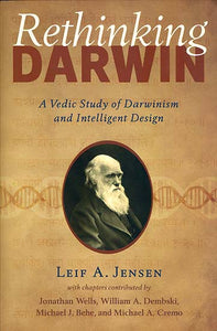 Rethinking Darwin - A Vedic Study of Darwinism and Intelligent Design