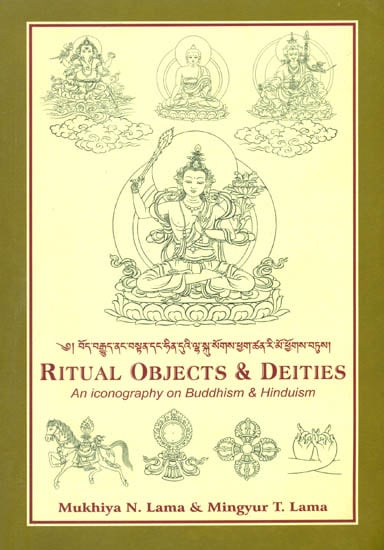 Ritual Objects and Deities (An Iconography on Buddhism and Hinduism)