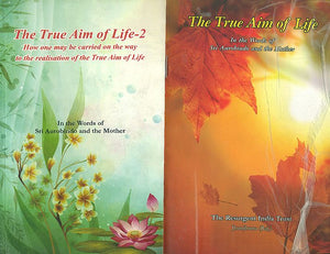 The True Aim of Life - In the Words of Sri Aurobindo and the Mother (Set of 2 Volumes)