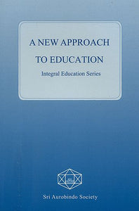 A New Approach to Education (Integral Education Series)