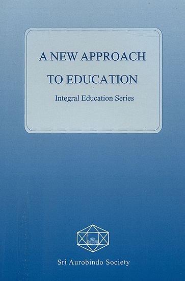 A New Approach to Education (Integral Education Series)