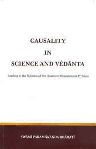 Causality in Science and Vedanta - Leading to the Solution of the Quantum Measurement Problem