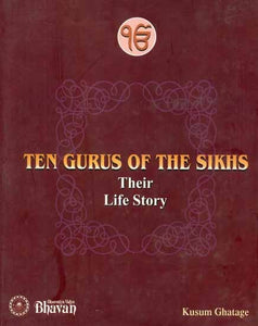 Ten Gurus of the Sikhs (Their Life Story)