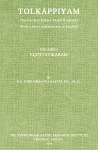 Tolkappiyam - The Earliest Extant Tamil Grammar With a Short Commentary in English (Volume I)