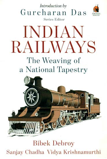 Indian Railways (The Weaving of a National Tapestry)