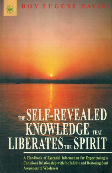 The Self- Revealed Knowledge That Liberates The Spirit