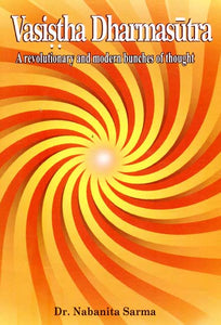 Vasistha Dharmasutra (A Revolutionary and Modern Bunches of Thought)