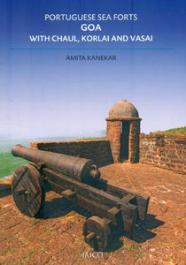 Portuguese Sea Forts Goa (With Chaul, Korlai and Vasai )