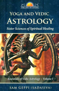 Yoga and Vedic Astrology (Sister Science of Spiritual Healing)