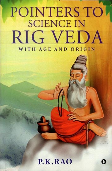 Pointers to Science in Rig Veda With Age and Origin