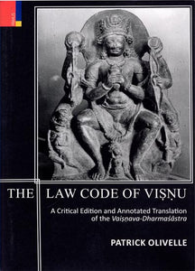 The Law Code of Visnu (A Critical Edition and Annotated Translation of The Vaisnava-Dharmasastra)