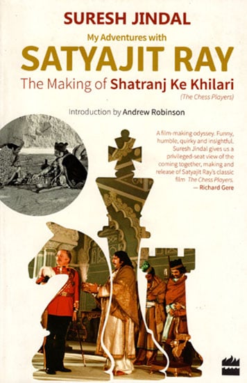 My Adventures With Satyajit Ray - The Making of Shatranj Ke Khilari