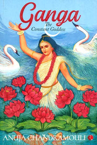 Ganga (The Constant Goddess)