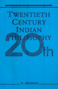 Twentieth Century Indian Philosophy