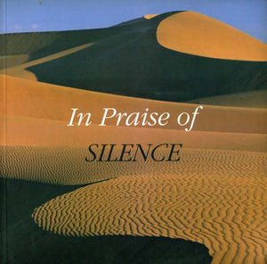 In Praise of Silence