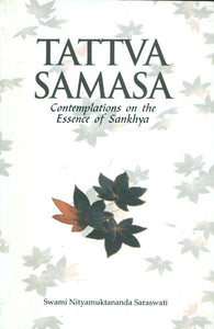 Tattva Samasa - Contemplation on the Essence of Sankhya